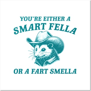 You're Either A Smart Fella Or A Fart Smella Funny Possum Posters and Art